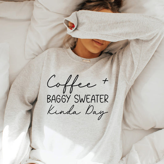 Coffee & Baggy Sweater Kinda Day